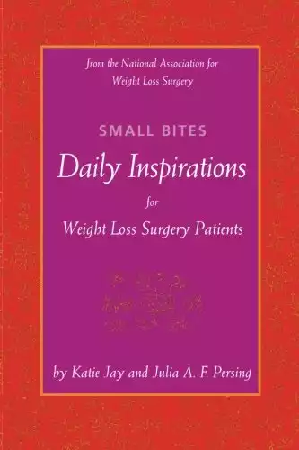 "Small Bites: Daily Inspirations for Weight Loss Surgery Patients"